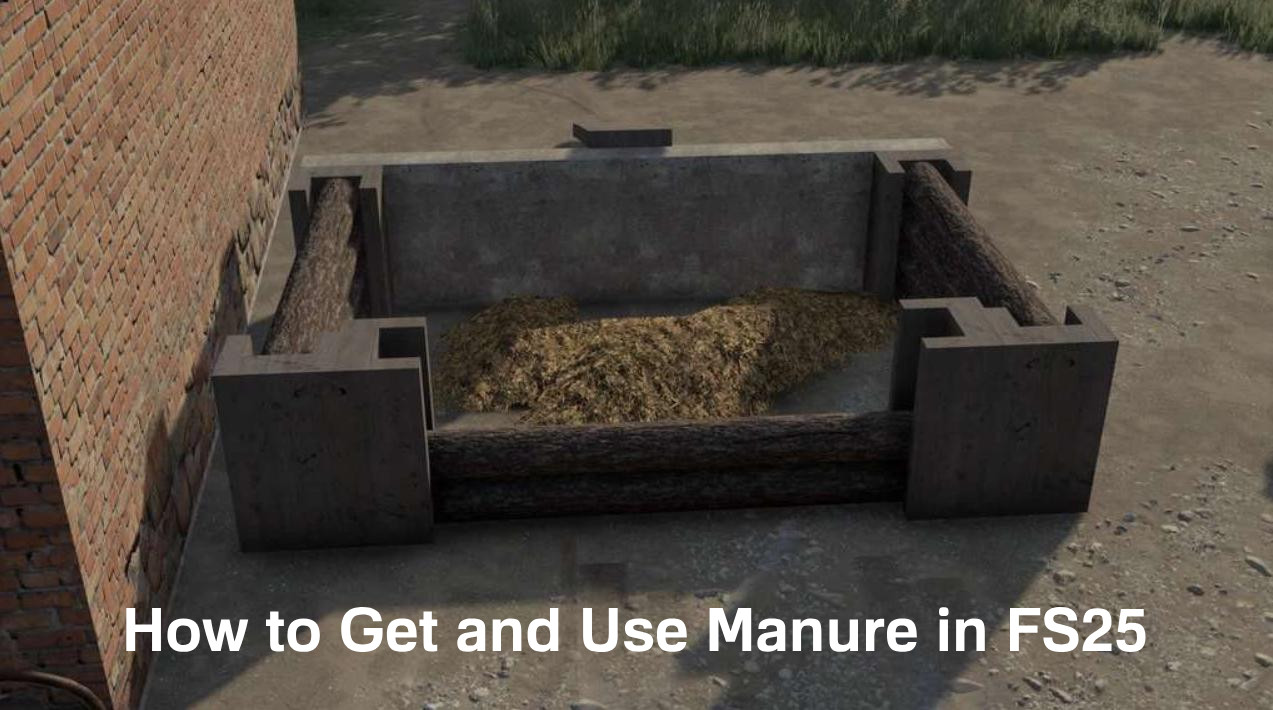 How to Get and Use Manure in FS25